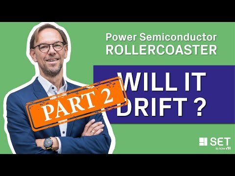 Power Semiconductor Rollercoaster: Will it Drift? (Part 2)
