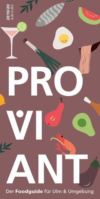 PROVIANT – Der neue Foodguide für Ulm und Umgebung