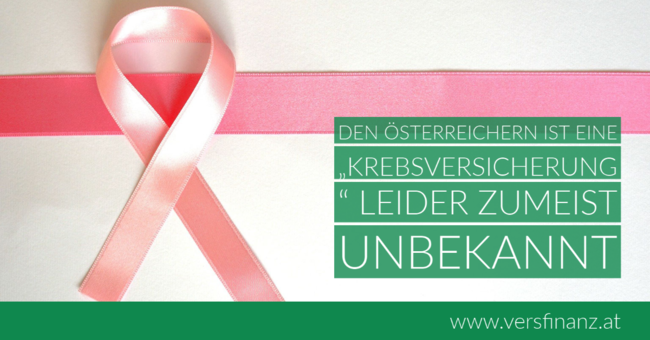 Den Österreichern ist eine „Krebsversicherung“ leider zumeist unbekannt | Versfinanz