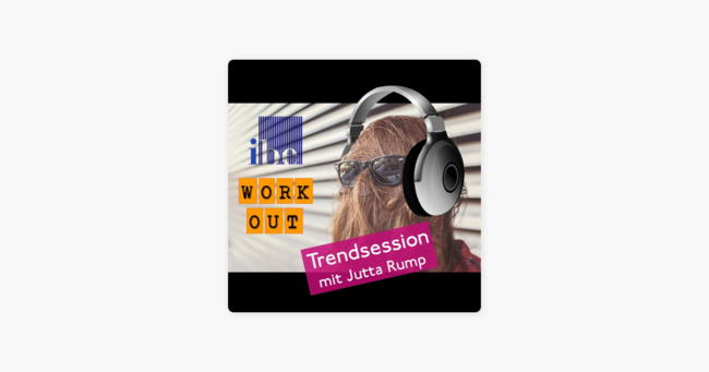‎IBE-Workout - Trendsession mit Jutta Rump: 18: Workation on Apple Podcasts