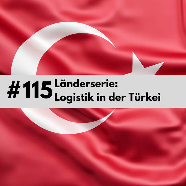 Logistik4punktnull – 115 – Länderserie: Logistik in der Türkei