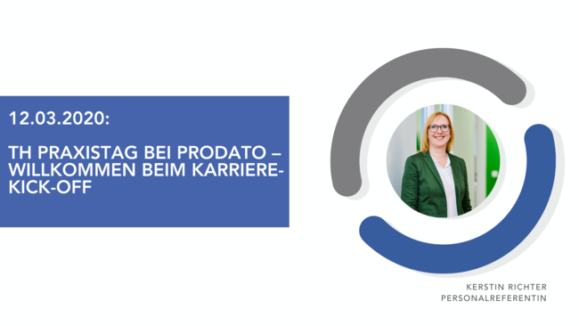12.03.2020: TH Praxistag bei PRODATO - Willkommen beim Karriere-Kick-Off | PRODATO verbindet
