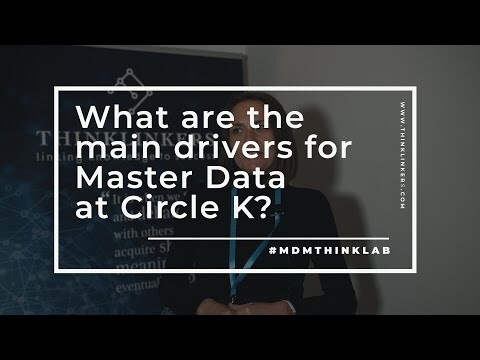 Circle K | The business drivers for Master Data Management