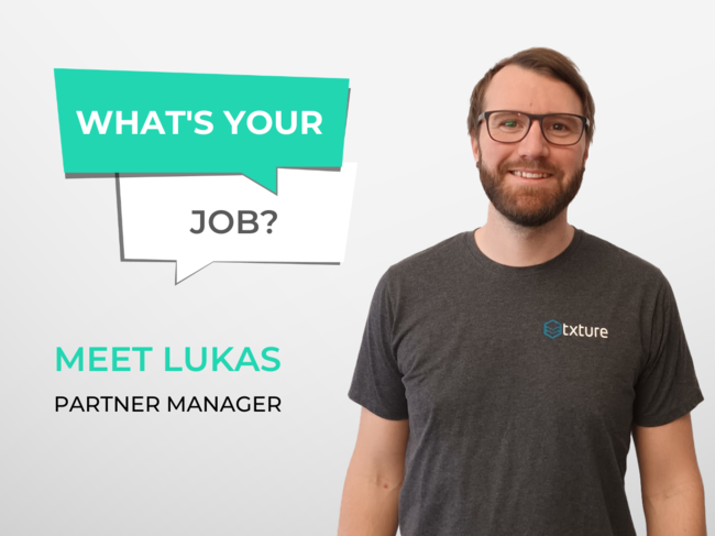 Meet Lukas our Partner Manager - txture.io