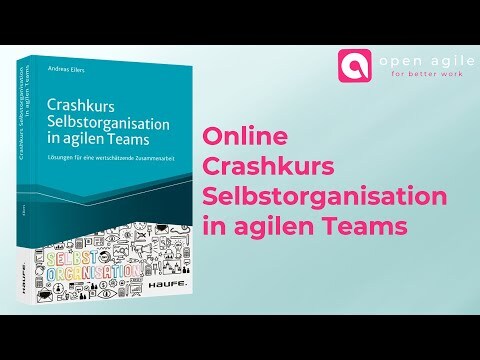 Teaser "Online Crashkurs Selbstorganisation in agilen Teams" auf unserem Youtube-Kanal Open Agile