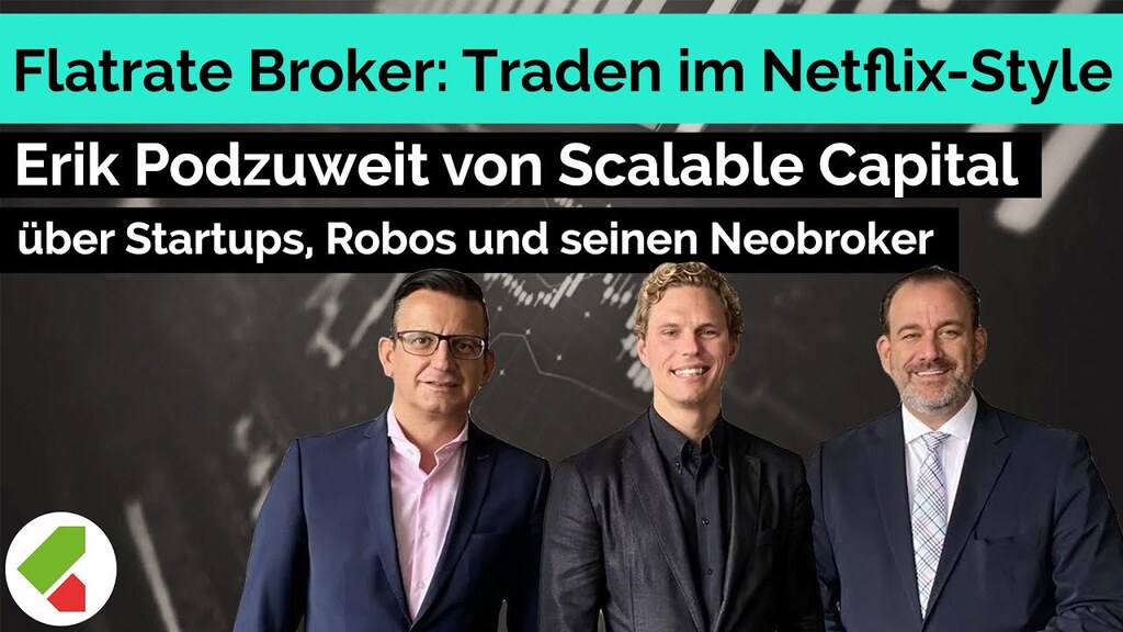 Flatrate Broker: Traden im Netflix-Style | Erik Podzuweit | Scalable Capital | ZuGast@echtgeld.tv