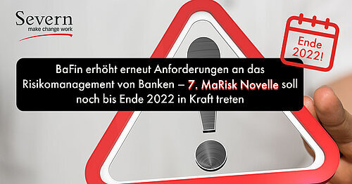 BaFin erhöht erneut Anforderungen an das Risikomanagement von Banken - 7. MaRisk Novelle voraussichtlich bis Ende 2022 in Kraft