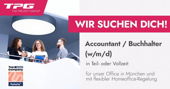 Accountant / Mitarbeiter in der Buchhaltung (w/m/d) in Teilzeit (20 - 25 h/Woche) bei TPG The Project Group – Dein Job in München oder deutschlandweit im Homeoffice