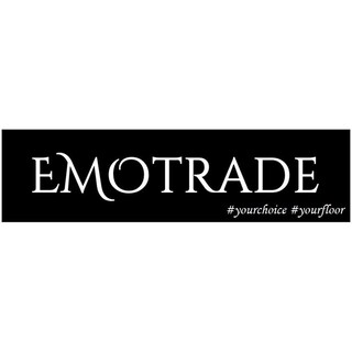 EMOTRADE AG #yourchoice#yourfloor www.emotrade.ch