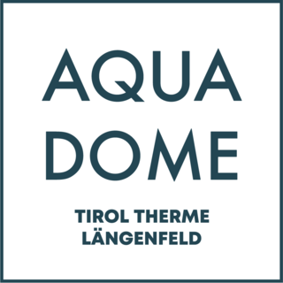 AQUA DOME Tirol Therme Längenfeld GmbH & Co KG