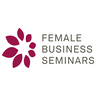 FEMALE BUSINESS SEMINARS - Business Excellence for Women & Companies