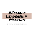 #FemaleLeadership Meetups