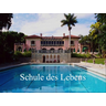 Die Schule des Lebens - Forum für Business, Philosophie und Lifestyle