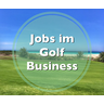 Jobs im Golf Business (Golf Jobs: Golf Pro, Manager, Sekretariat, Eventleiter uvm.)
