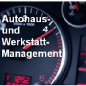 Autohaus- und Werkstattmanagement